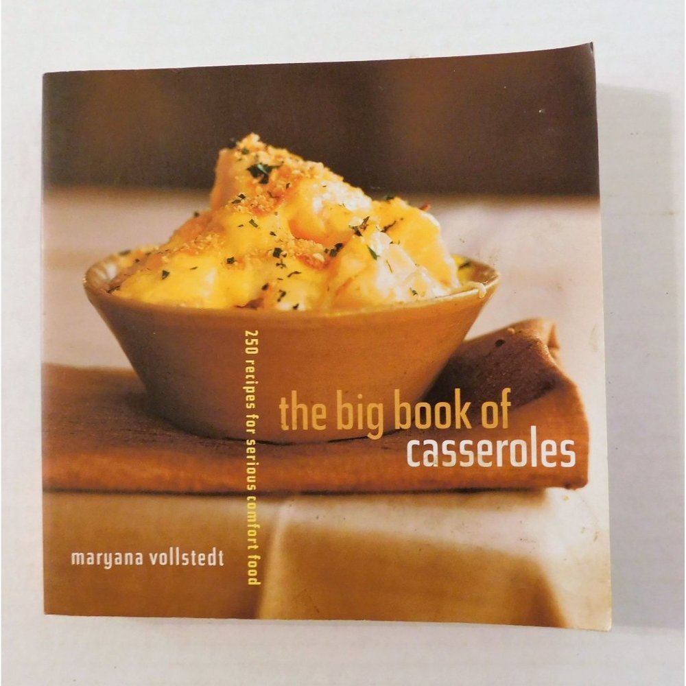 The Big Book of Casseroles Cookbook 2000 Over 250 Recipes Trade Paperback
